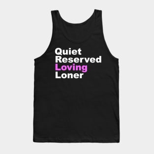 Quiet Reserved Loving Loner Tank Top